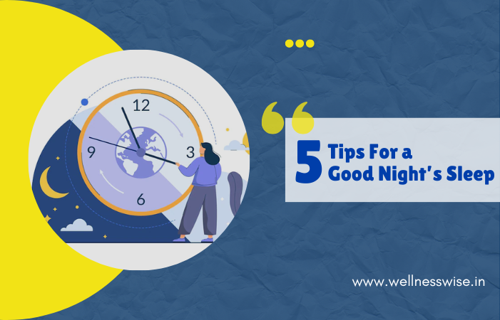 5 Tips For A Good Night’s Sleep