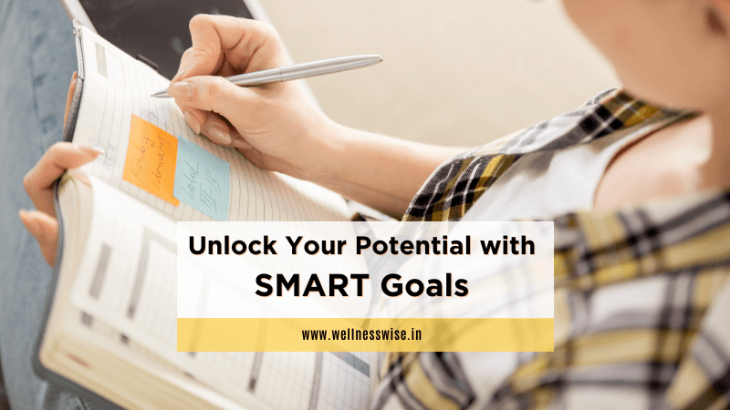 Unlock Your Potential with SMART Goals