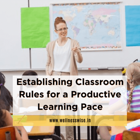 Establishing Classroom rules for a productive learning pace