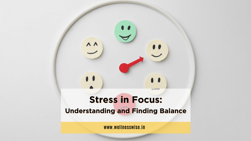 Stress in Focus: Understanding and Finding Balance