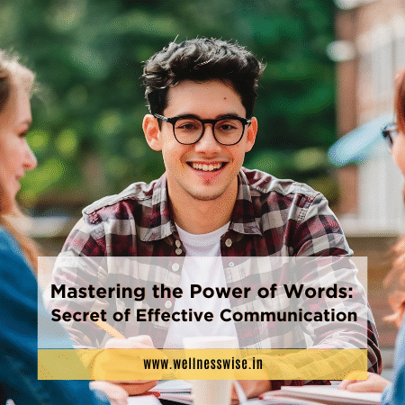 Mastering the Power of Words: Secret of Effective Communication